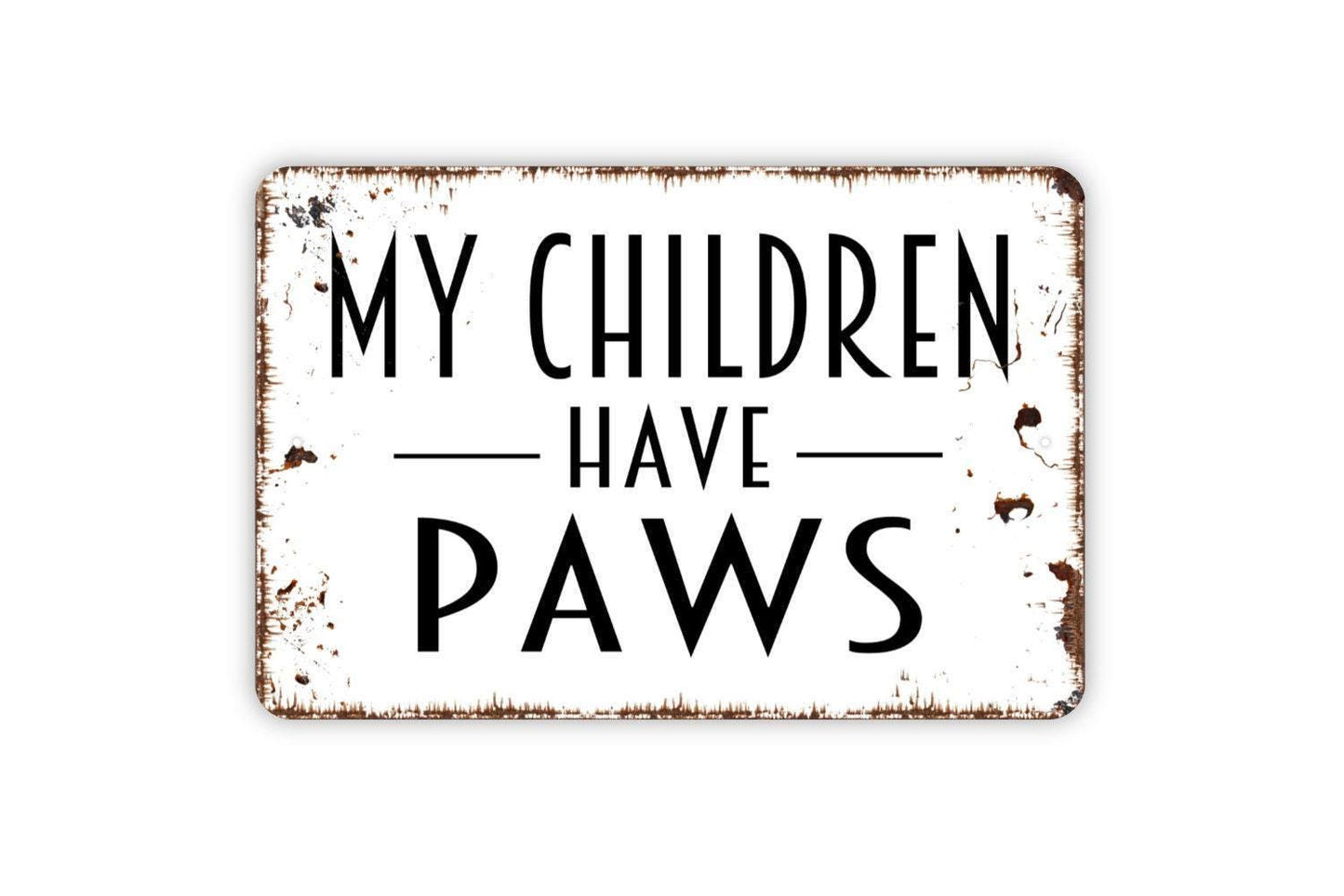 My Children Have Paws Sign - Funny Dog or Cat Wall Art