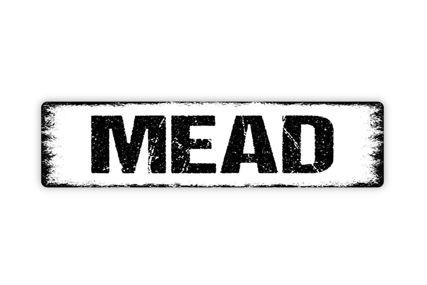 Mead Sign – Honey Wine Wall Decor for Bar Pub Tavern or Home – Funny Gift for Brewer Distiller or Mead Lover – Metal Sign or Sticker