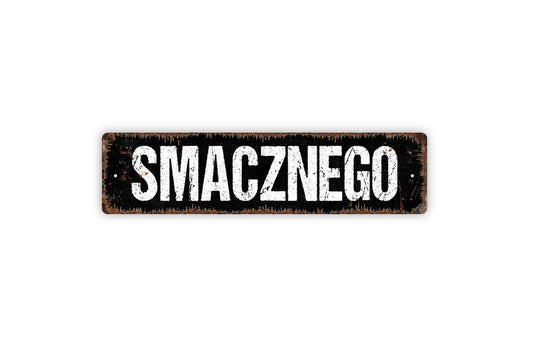 Smacznego Sign - Tasty Bon Appetit Enjoy Your Meal Delicious Polish Poland Pantry Rustic Street Metal Sign or Door Name Plate Plaque