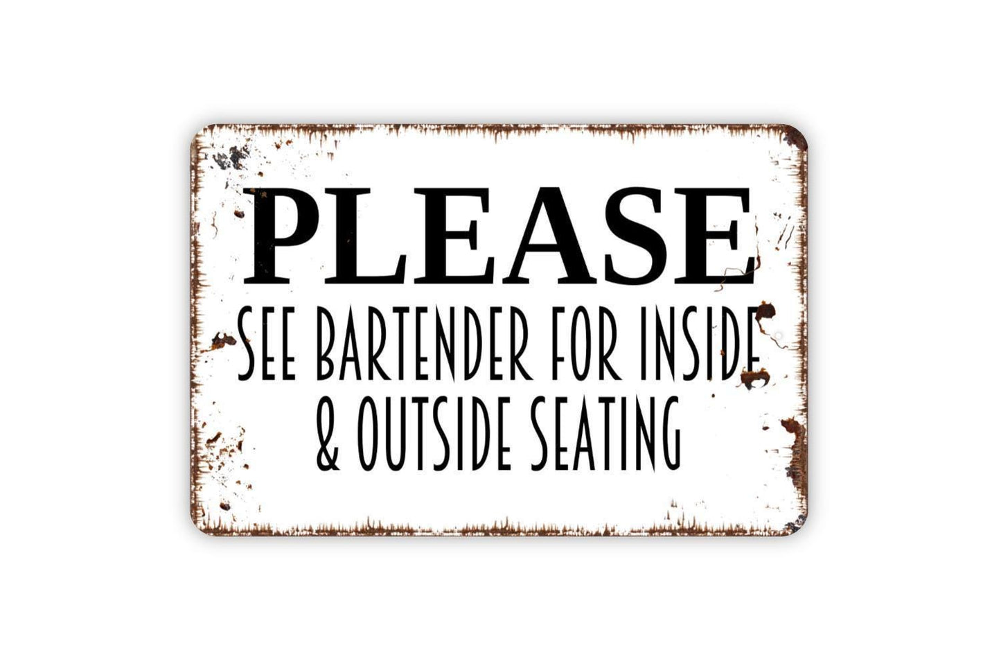Please See Bartender For Inside And Outside Seating Sign | Rustic Restaurant, Bar, or Pub Wall Sign | Metal Sign or Vinyl Sticker Notice