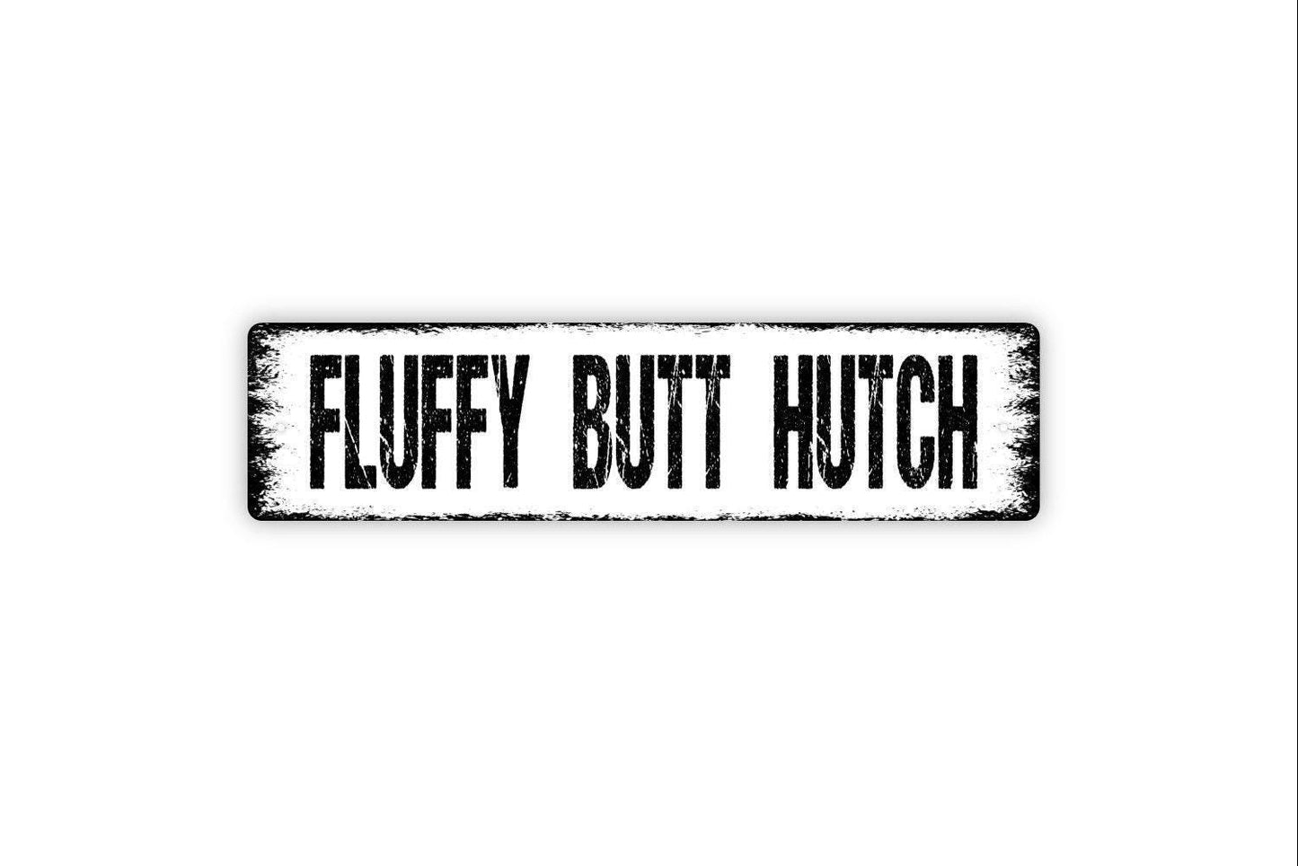 Fluffy Butt Hutch Sign | Funny Rabbit Chicken Coop Farmhouse Wall Decor | Rustic Bunny Hen House Humor Sign | Metal Sign or Vinyl Sticker