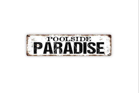Poolside Paradise Sign | Rustic Coastal Wall Decor | Backyard Patio Swimming Pool Family Home Wall Art | Metal Sign or Vinyl Sticker
