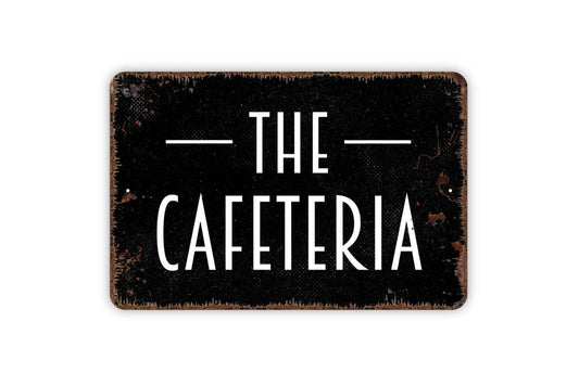 The Cafeteria Sign - Lunch Room Restaurant School Diner Cafe Metal Wall Art Indoor Or Outdoor