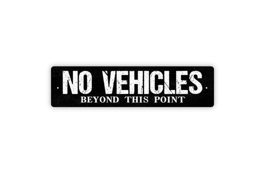 No Vehicles Beyond This Point Sign - Vinyl Sticker Or  Metal Street Sign or Door Name Plate Plaque
