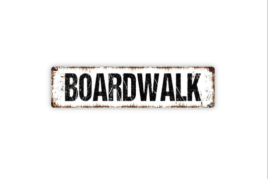 Boardwalk Sign -  Vinyl Sticker Or  Street Metal Sign or Door Name Plate Plaque