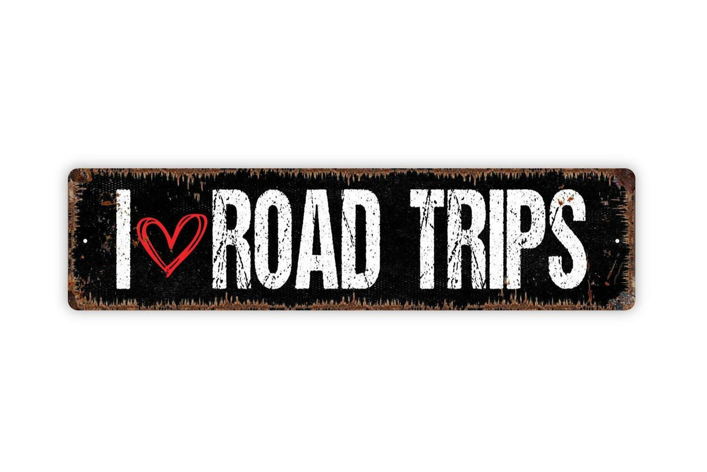 I Love Road Trips Sign - Travel Adventures Vinyl Sticker Or  Street Metal Sign or Door Name Plate Plaque
