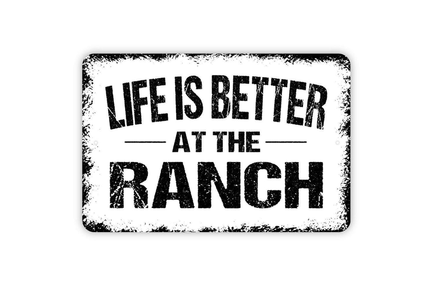 Life Is Better At The Ranch Sign | Rustic Farmhouse Wall Decor | Western Country Home Sign | Custom Metal Sign or Vinyl Sticker