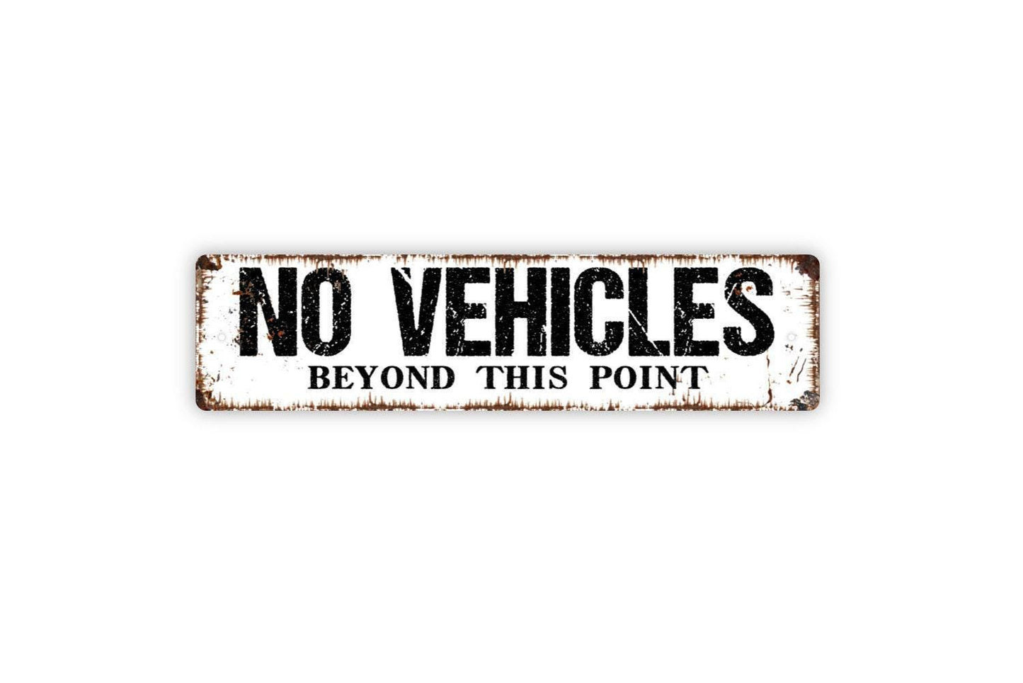 No Vehicles Beyond This Point Sign - Vinyl Sticker Or  Metal Street Sign or Door Name Plate Plaque