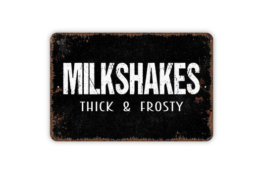 Milkshakes Thick And Frosty Sign, Ice Cream Parlor Farmhouse Contemporary Modern Wall Metal Sign