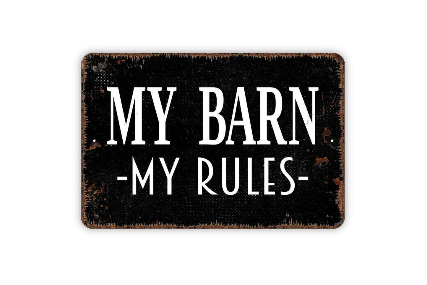 My Barn My Rules Sign Metal or Vinyl Sticker | Rustic Farm Sign | Barn Wall Decor | Funny Farmhouse Sign | Country Home Gift Sticker