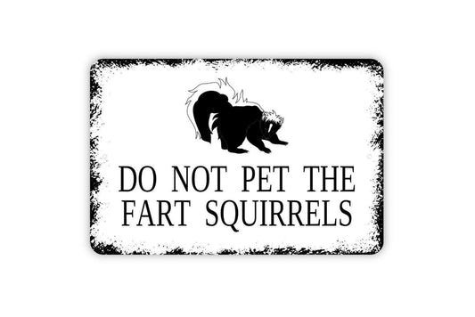 Warning Do Not Pet The Fart Squirrels Sign – Funny Skunk Wall Decor – Cabin, Yard, or Man Cave Humor Sign – Metal Sign or Vinyl Sticker
