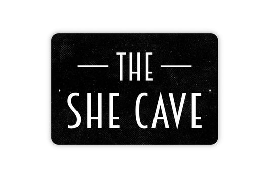 The She Cave Sign, Metal Sign, Farmhouse Contemporary Modern Wall Metal Sign