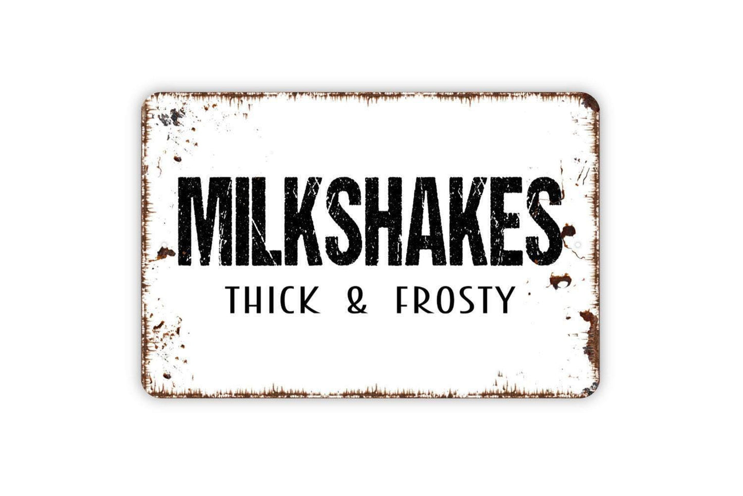 Milkshakes Thick And Frosty Sign, Ice Cream Parlor Farmhouse Contemporary Modern Wall Metal Sign