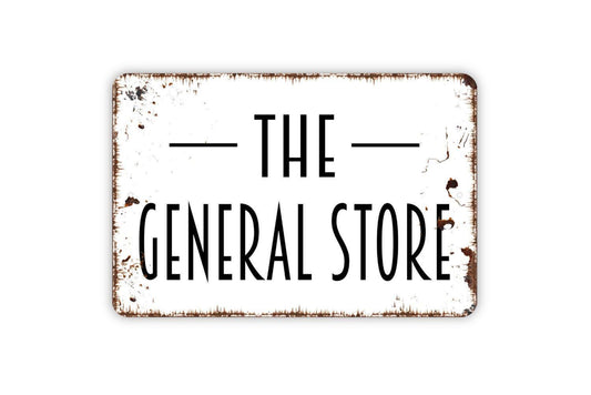 The General Store Sign – Vintage Style Wall Decor – Country Market Business Home Shop Barn Sign – Metal Sign or Sticker