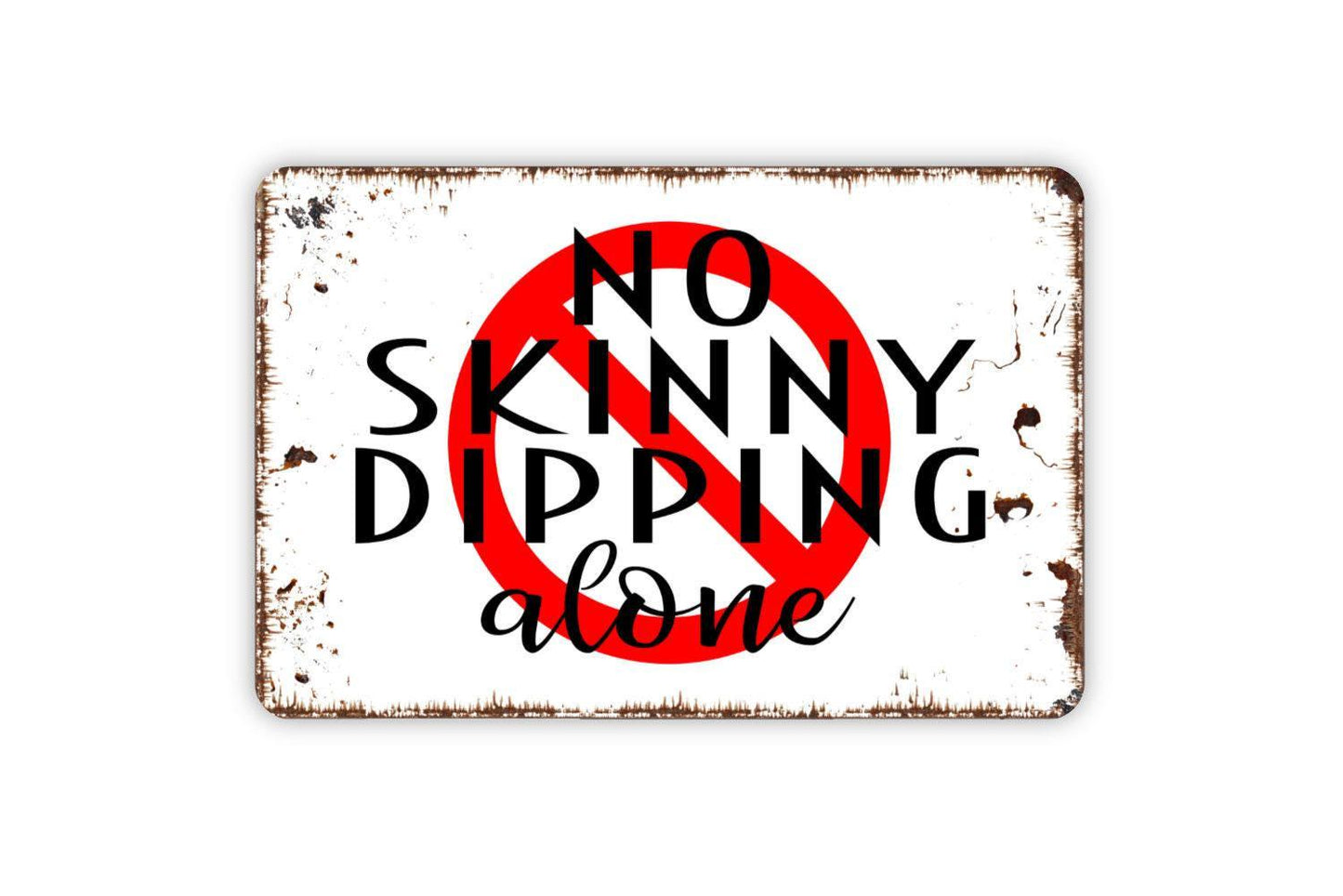 No Skinny Dipping Alone Sign Metal or Vinyl Sticker | Funny Pool Sign | Rustic Lake House Wall Art | Backyard Swimming Decor | Patio Sign