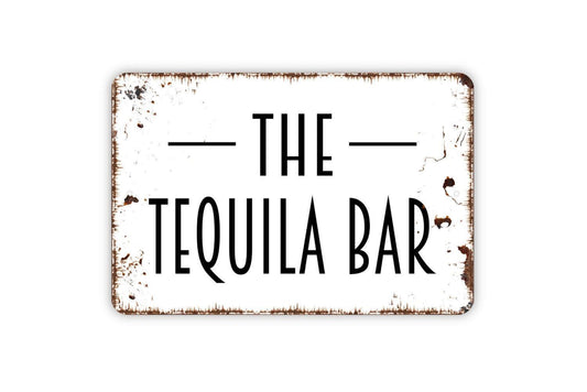 The Tequila Bar Sign - Metal Indoor or Outdoor Wall Art