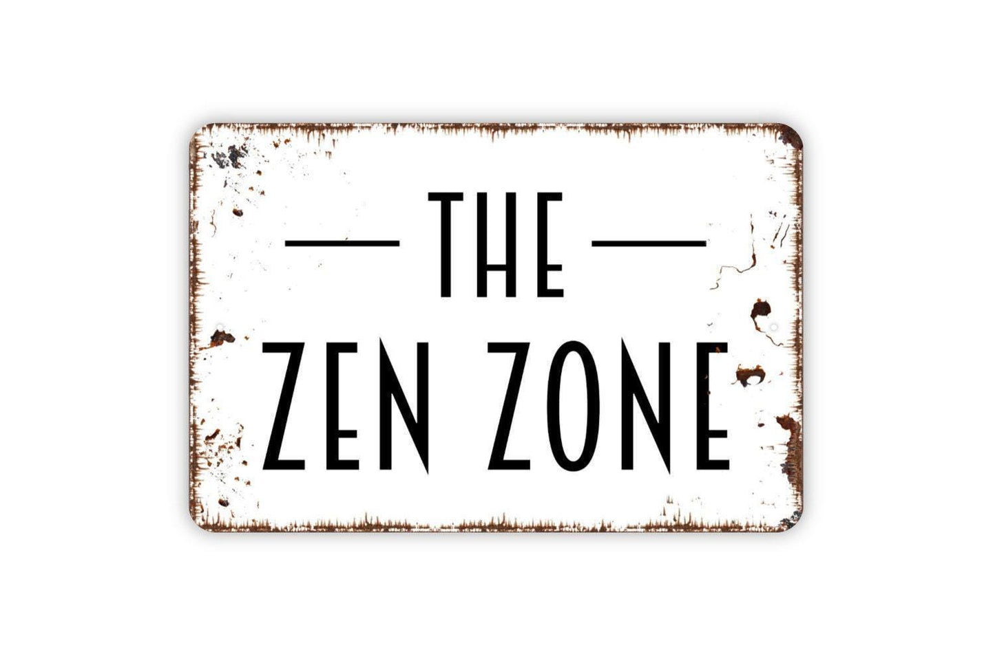 The Zen Zone Sign - Metal Indoor or Outdoor Wall Art