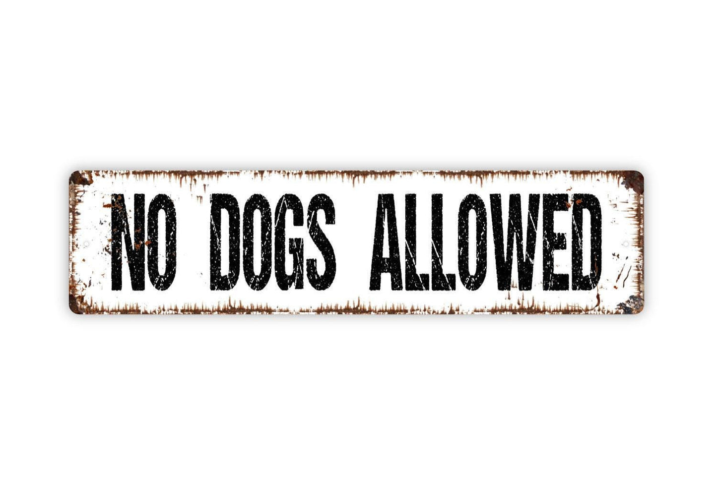 No Dogs Allowed Sign, Metal Sign, Farmhouse Custom, Vinyl Sticker Or  Street Sign or Door Name Plate Plaque