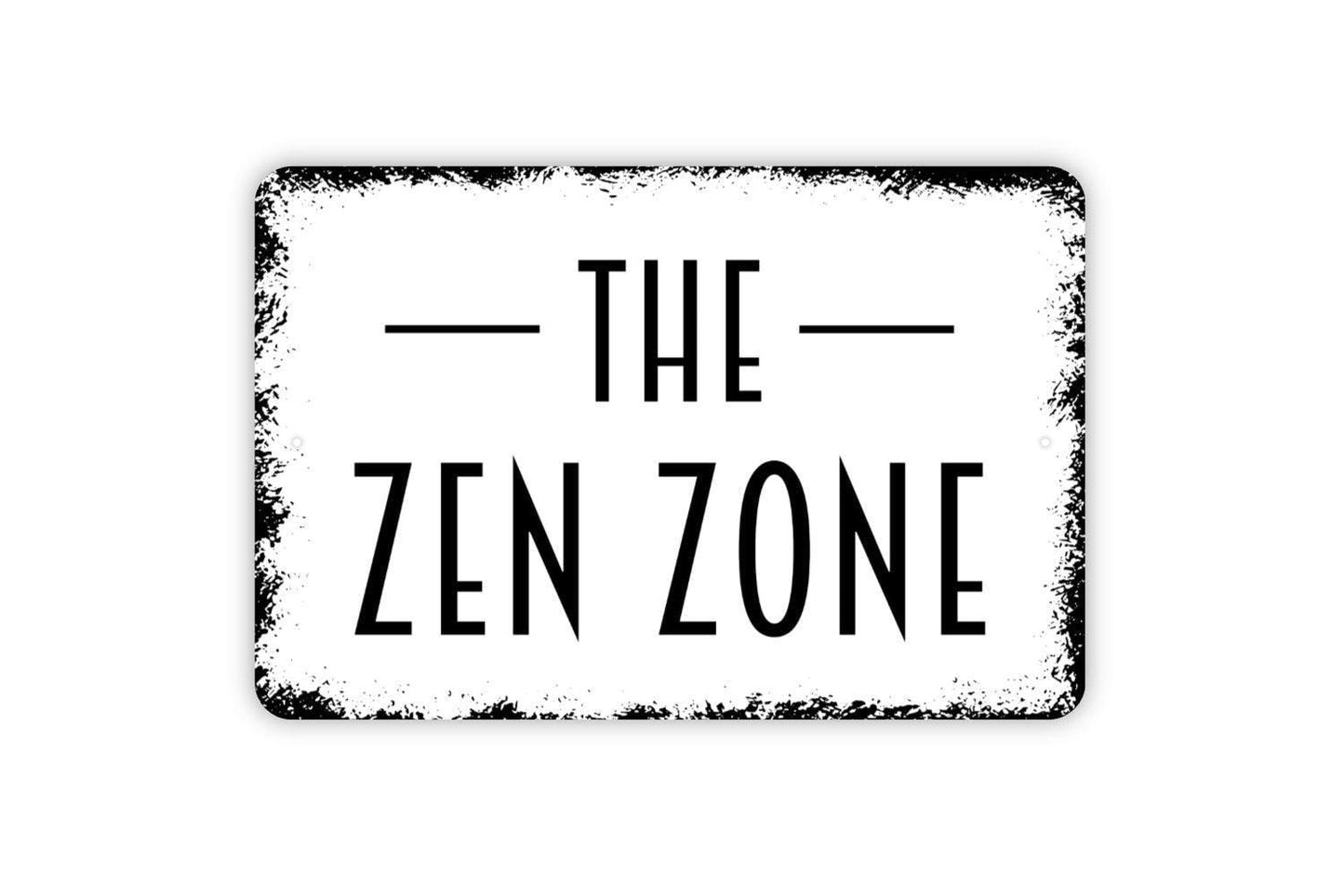 The Zen Zone Sign - Metal Indoor or Outdoor Wall Art