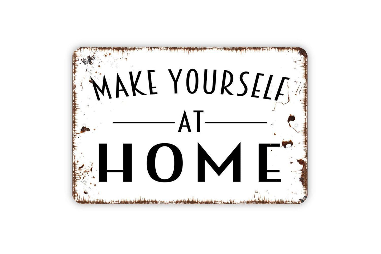 Make Yourself At Home Sign – Rustic Farmhouse Entryway Living Room Wall Decor – Cozy Family Guest Welcome Sign – Metal Sign or Sticker