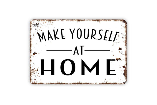 Make Yourself At Home Sign – Rustic Farmhouse Entryway Living Room Wall Decor – Cozy Family Guest Welcome Sign – Metal Sign or Sticker