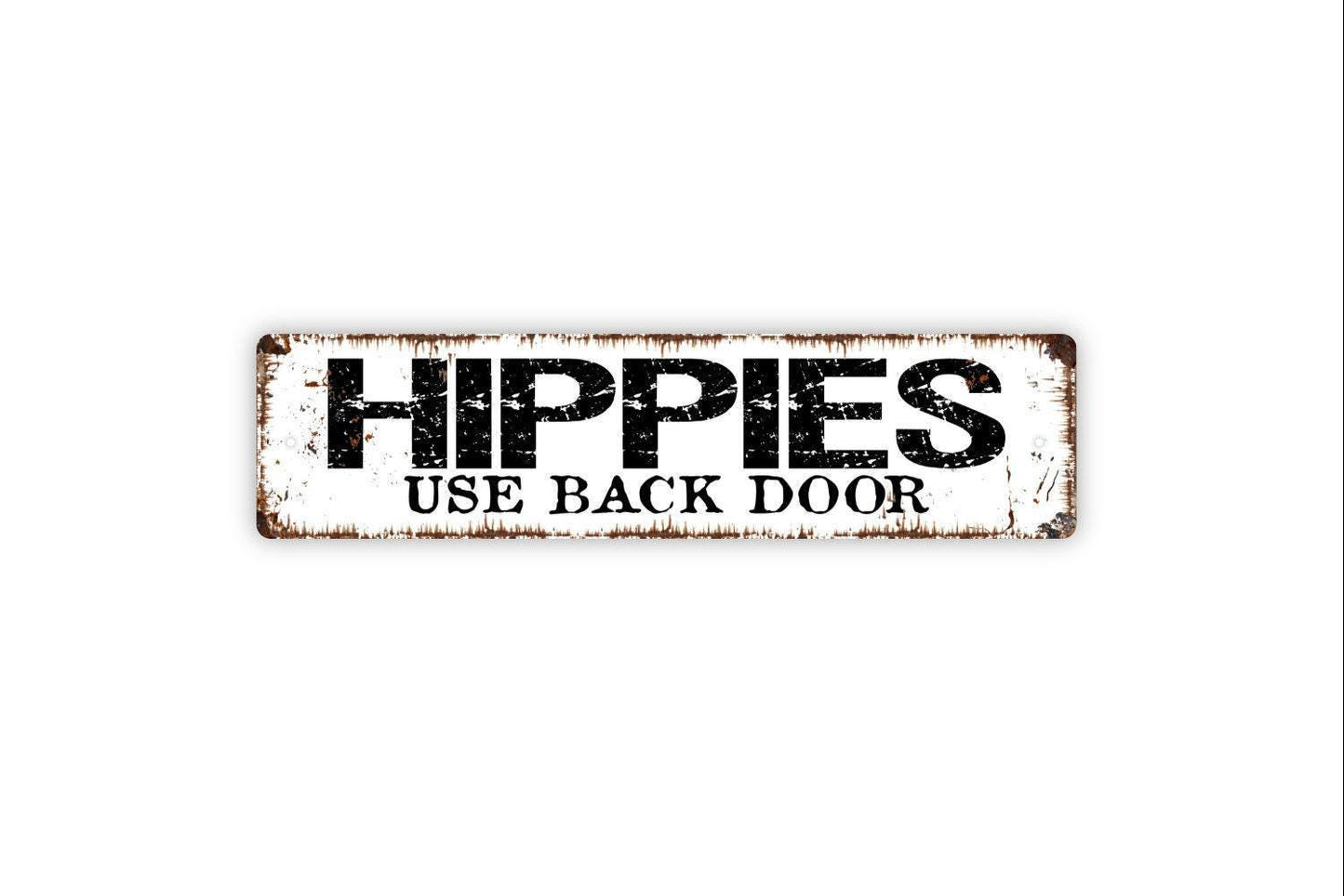 Hippies Use Back Door Sign | Funny Retro Wall Decor | Metal Sign or Vinyl Sticker for Home, Porch, Bar, or Hippie Lovers