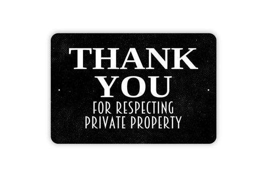 Thank You For Respecting Private Property Sign | No Trespassing Security Sign | Metal Sign or Vinyl Sticker for Yard Fence Home