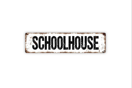 Schoolhouse Sign | Rustic Classroom Wall Decor | Farmhouse Teacher Gift Education Room Wall Art | Vintage School Metal Sign or Vinyl Sticker