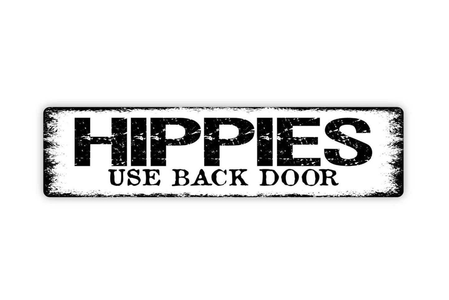 Hippies Use Back Door Sign | Funny Retro Wall Decor | Metal Sign or Vinyl Sticker for Home, Porch, Bar, or Hippie Lovers