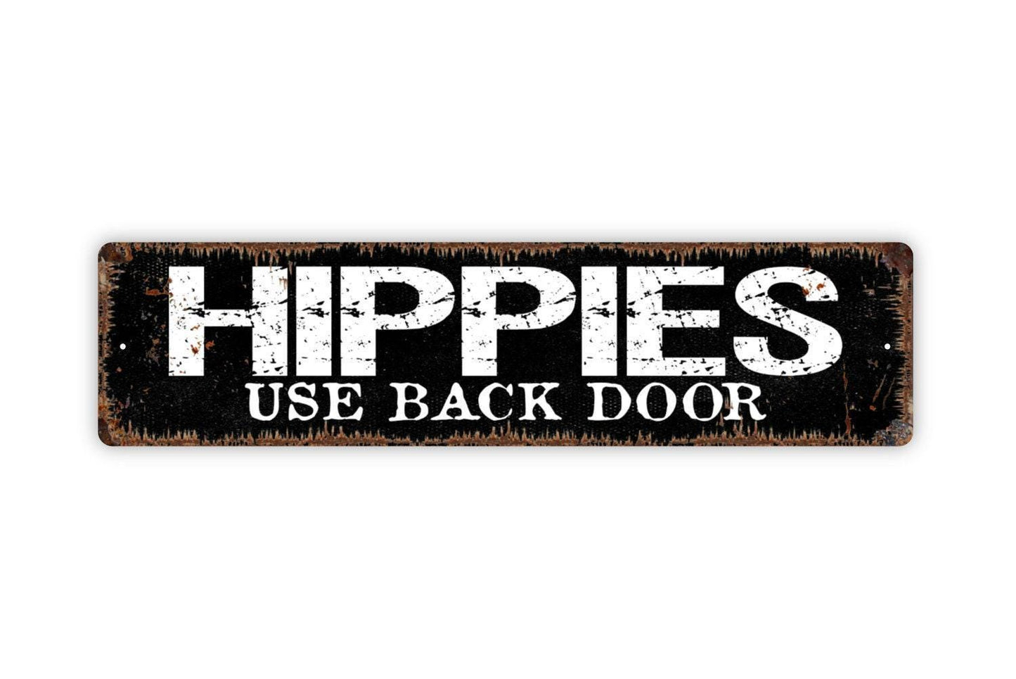 Hippies Use Back Door Sign | Funny Retro Wall Decor | Metal Sign or Vinyl Sticker for Home, Porch, Bar, or Hippie Lovers