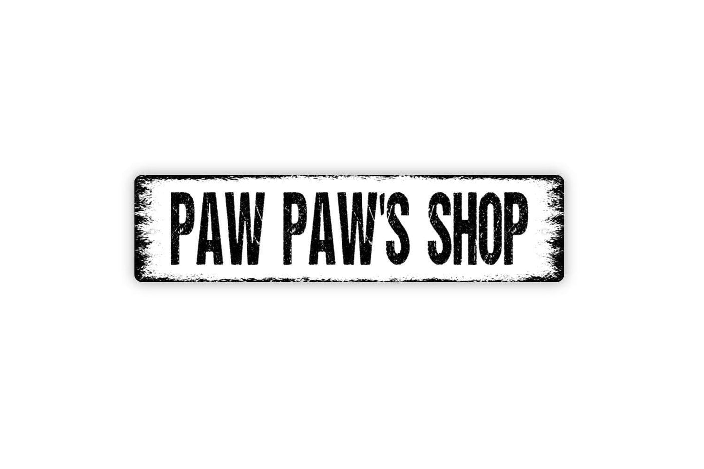 Paw Paw's Shop Sign - Workshop Garage Man Cave Grandpa Shed Storage Gardening Vinyl Sticker Or  Street Metal Sign or Door Name Plate Plaque