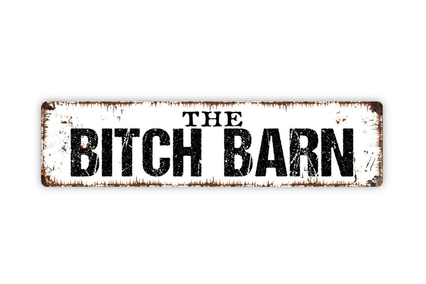 The Bitch Barn Sign - Vinyl Sticker Or  Metal Street Sign or Door Name Plate Plaque