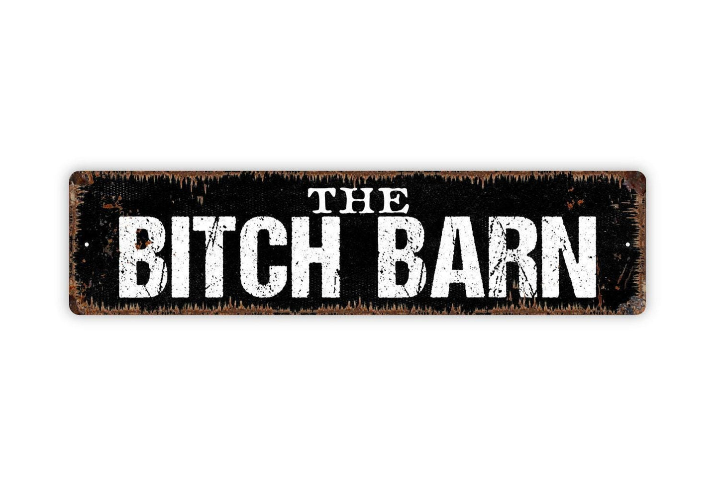 The Bitch Barn Sign - Vinyl Sticker Or  Metal Street Sign or Door Name Plate Plaque
