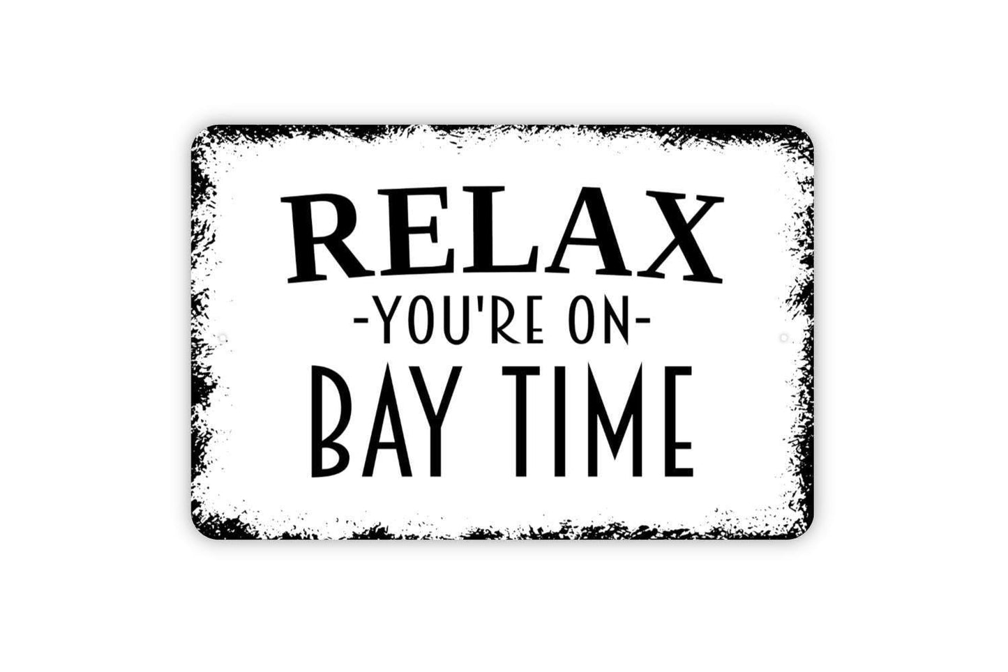 Relax You're On Bay Time Sign, Metal Sign, Farmhouse Contemporary Modern Wall Metal Sign