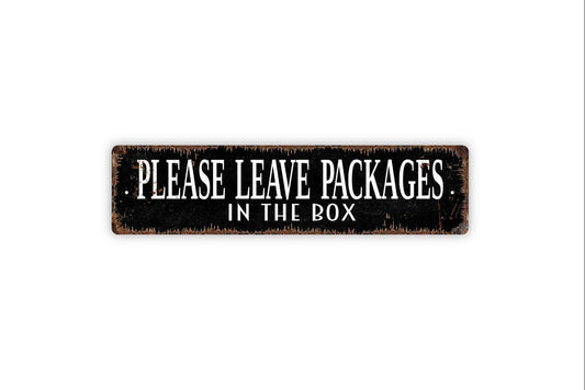 Please Leave Packages In The Box Sign | Rustic Delivery Wall Decor | Farmhouse Porch or Yard Sign | Custom Metal or Vinyl Sticker