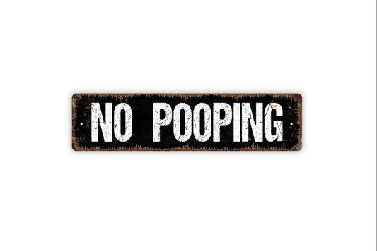 No Pooping Sign | Funny Yard, Garden, or Lawn Wall Décor | Outdoor Humor Metal Sign or Vinyl Sticker for Campsite, RV, or Pet Owners