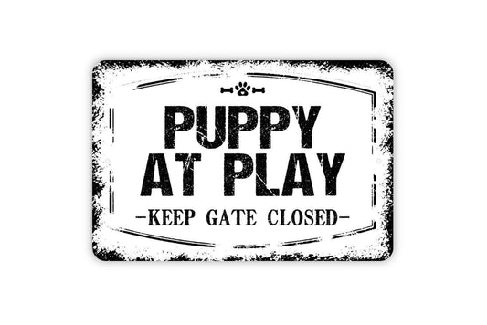 Puppy At Play Keep Gate Closed Sign - Caution Dog Pet Warning Outdoor Or Indoor Metal Wall Art