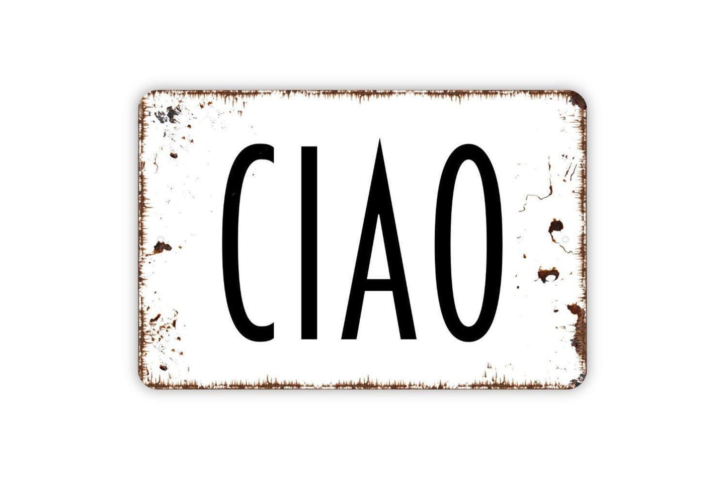 Ciao Sign, Metal Sign, Farmhouse Contemporary Modern Wall Metal Sign