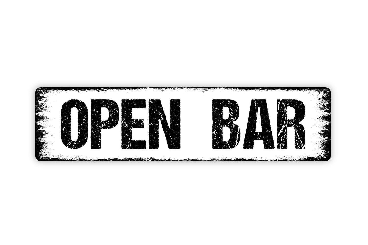 Open Bar - Pub Tavern Saloon Distillery Taproom Event Liquor Drinks Alcohol Vinyl Sticker Or  Street Metal Sign or Door Name Plate Plaque