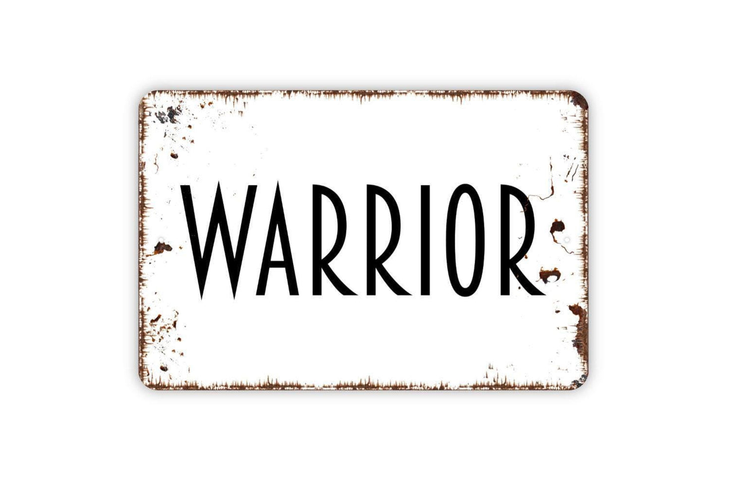 Warrior Sign | Rustic Inspirational Wall Decor | Farmhouse Strength Quote Sign | Custom Metal Sign or Vinyl Sticker | Motivational Art
