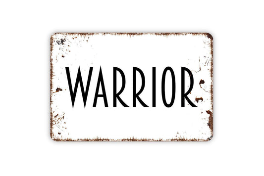 Warrior Sign | Rustic Inspirational Wall Decor | Farmhouse Strength Quote Sign | Custom Metal Sign or Vinyl Sticker | Motivational Art