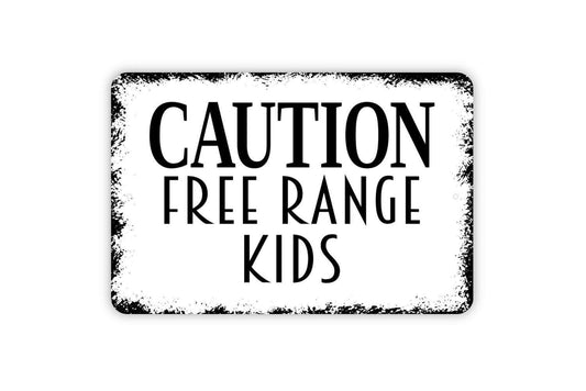 Caution Free Range Kids Sign - Children Kids At Play Caution Slow Down Grandma Grandpa Metal Wall Art - Indoor or Outdoor