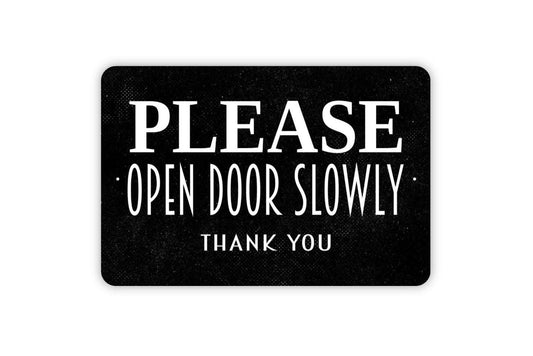 Please Open Door Slowly Thank You Sign | Metal Sign or Vinyl Sticker | Funny Door Safety Reminder for Home Office Business Decor