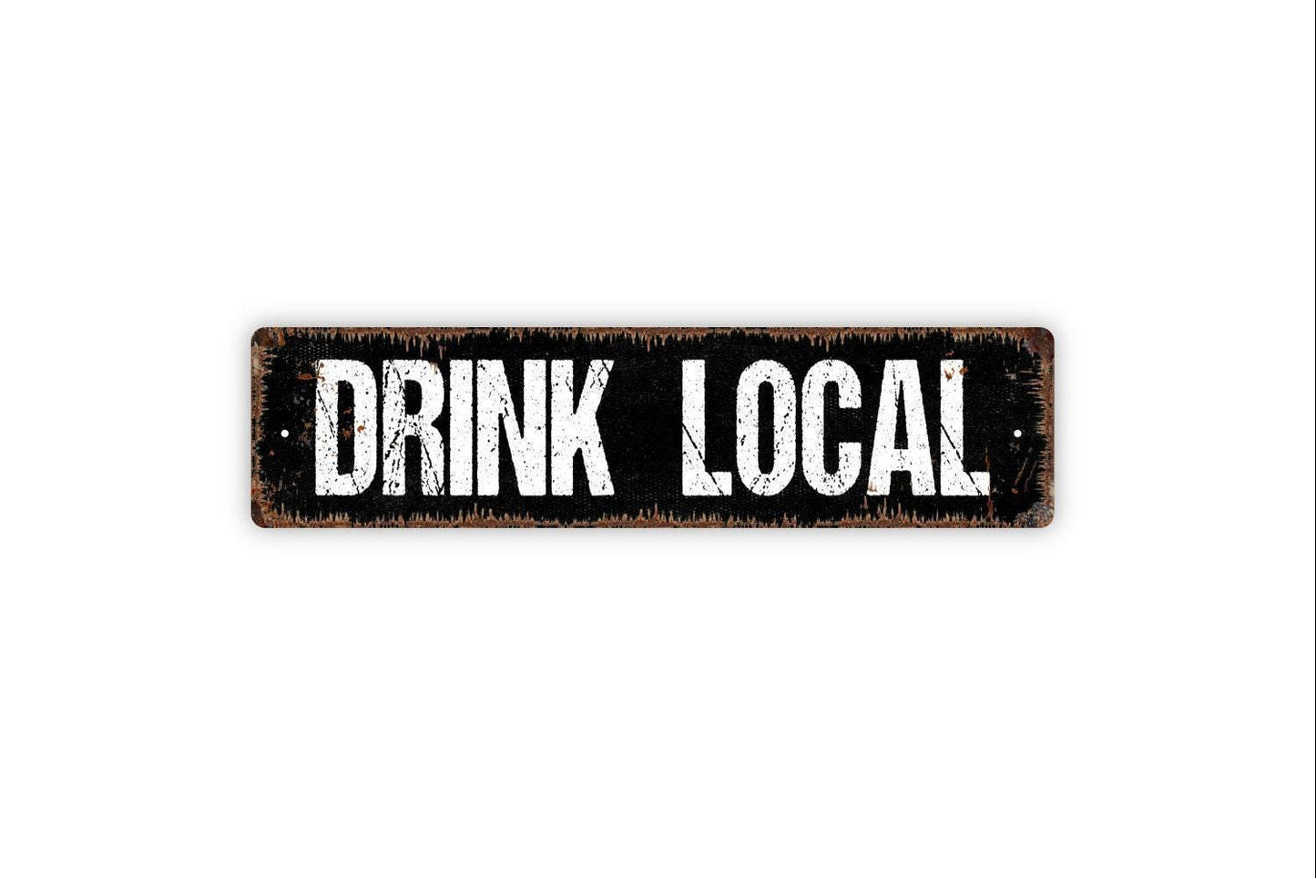 Drink Local Sign Metal or Vinyl Sticker | Rustic Bar Decor | Farmhouse Kitchen Sign | Brewery Wall Art | Local Beer Lover Gift Sticker