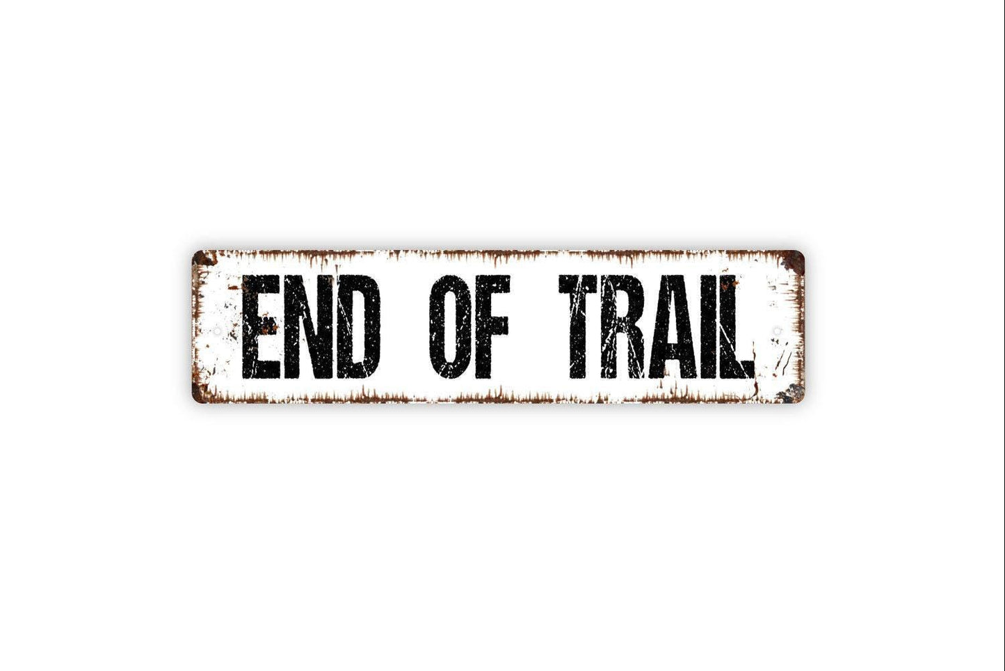 End of Trail Sign - Hiking Trail Metal Sign, Trail Markers Sign, Custom Sign, Vinyl Sticker Or  Street Sign or Door Name Plate Plaque