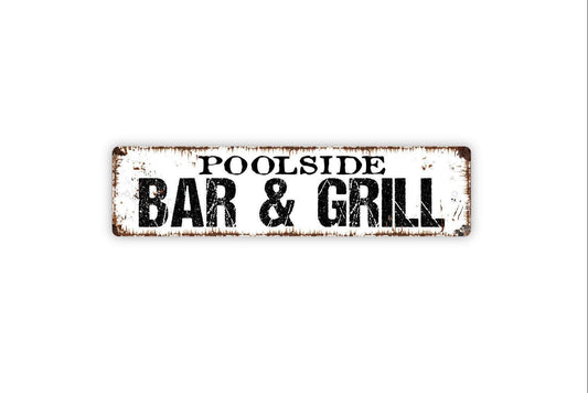 Poolside Bar and Grill Sign - Swimming Pool Backyard BBQ Smoker Fire Pit Bar Pub Rustic Street Metal Sign or Door Name Plate Plaque