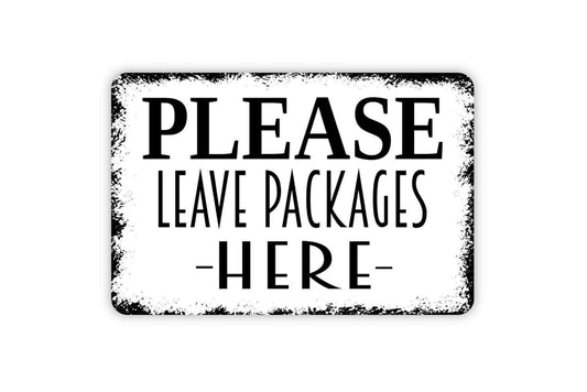 Please Leave Packages Here Sign – Delivery Driver Drop Off Package Porch Entry Notice – Home Business Property Metal Sign or Sticker