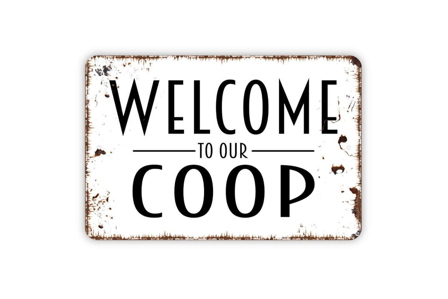 Welcome To Our Coop Sign Metal or Vinyl Sticker | Funny Chicken Coop Sign | Rustic Farm Decor | Backyard Hen House Sign | Poultry Lover Gift