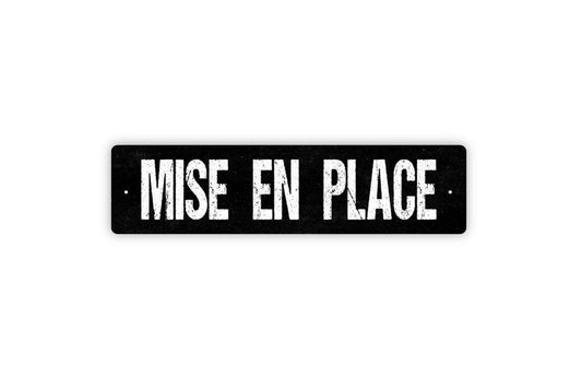 Mise En Place Sign - Vinyl Sticker Or  Metal Street Sign or Door Name Plate Plaque