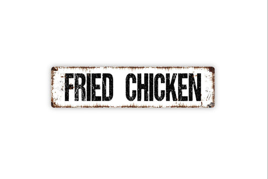 Fried Chicken Sign - Vinyl Sticker Or  Metal Street Sign or Door Name Plate Plaque